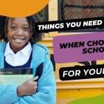Things You Need to Know When Choosing a School for Your Child